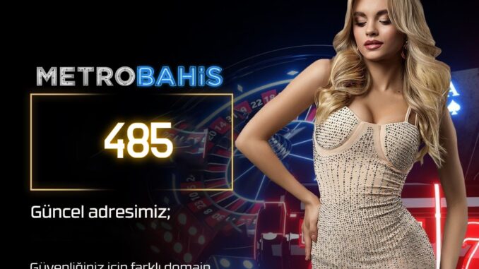 metrobahis-485